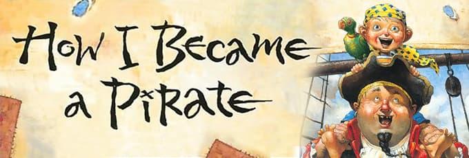 HOW I BECAME A PIRATE Presented by OCTC